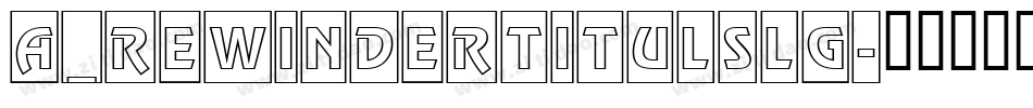 a_RewinderTitulSlg字体转换