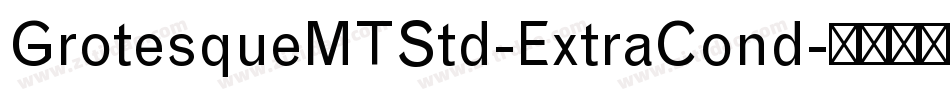 GrotesqueMTStd-ExtraCond字体转换