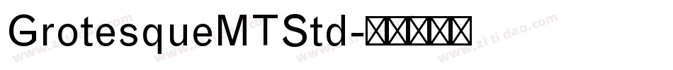 GrotesqueMTStd字体转换