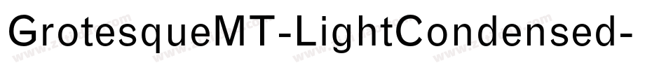 GrotesqueMT-LightCondensed字体转换