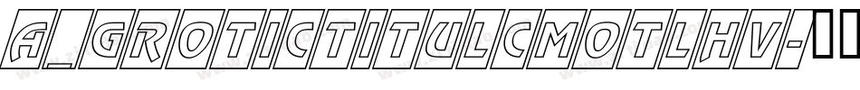 a_GroticTitulCmOtlHv字体转换