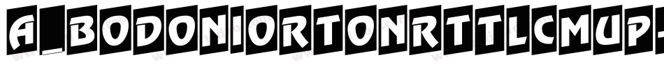 a_BodoniOrtoNrTtlCmUp字体转换
