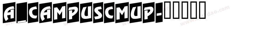a_CampusCmUp字体转换