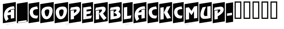 a_CooperBlackCmUp字体转换