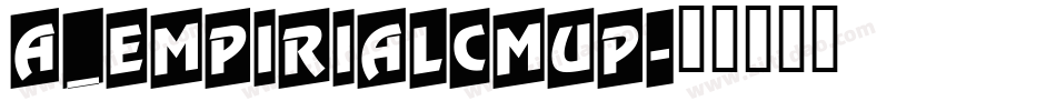 a_EmpirialCmUp字体转换