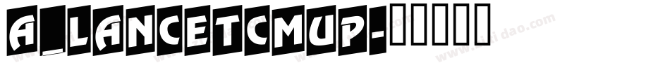 a_LancetCmUp字体转换
