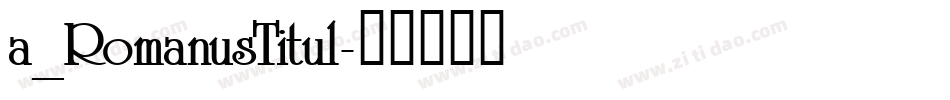 a_RomanusTitul字体转换