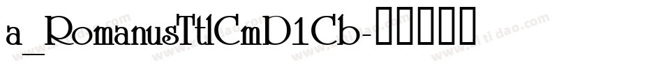 a_RomanusTtlCmD1Cb字体转换