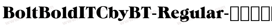 BoltBoldITCbyBT-Regular字体转换