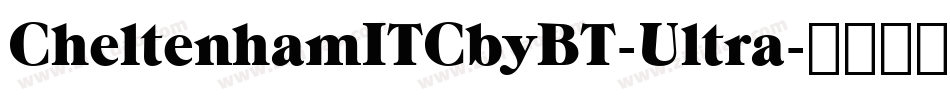 CheltenhamITCbyBT-Ultra字体转换