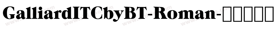 GalliardITCbyBT-Roman字体转换