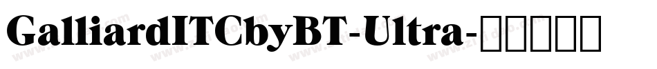 GalliardITCbyBT-Ultra字体转换