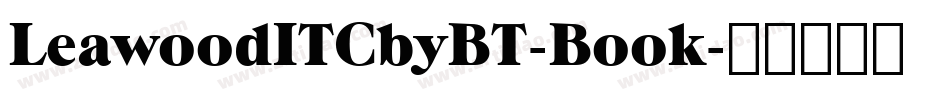 LeawoodITCbyBT-Book字体转换