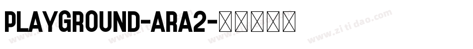 PlayGround-Ara2字体转换
