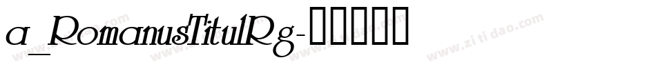 a_RomanusTitulRg字体转换