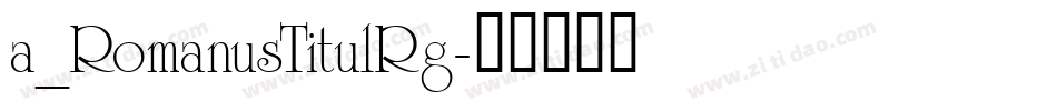a_RomanusTitulRg字体转换