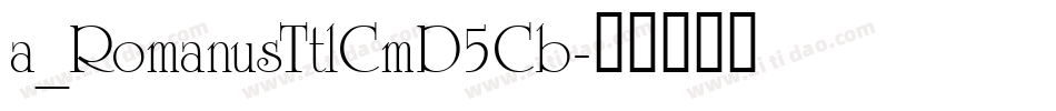 a_RomanusTtlCmD5Cb字体转换