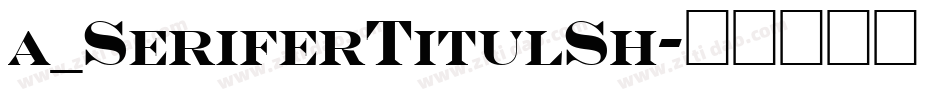 a_SeriferTitulSh字体转换