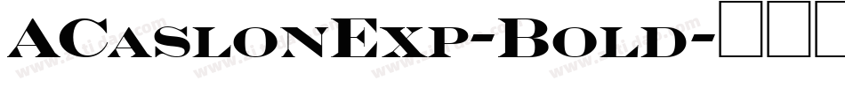ACaslonExp-Bold字体转换