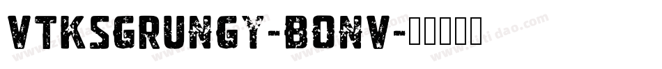 VtksGrungy-BonV字体转换