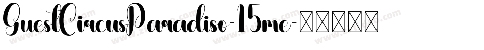 GuestCircusParadiso-15me字体转换