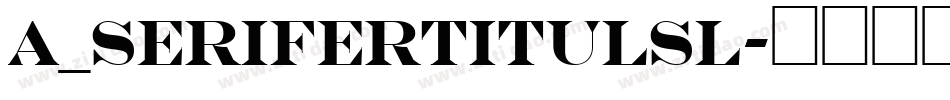 a_SeriferTitulSl字体转换