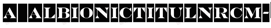 a_AlbionicTitulNrCm字体转换