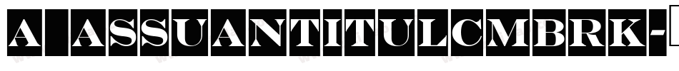 a_AssuanTitulCmBrk字体转换