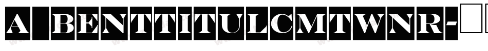 a_BentTitulCmTwNr字体转换