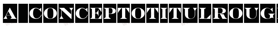 a_ConceptoTitulRough字体转换