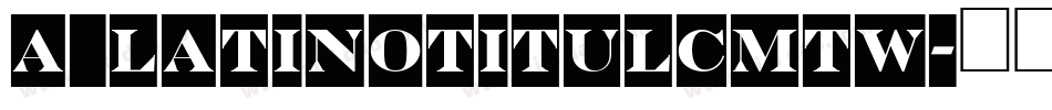a_LatinoTitulCmTw字体转换