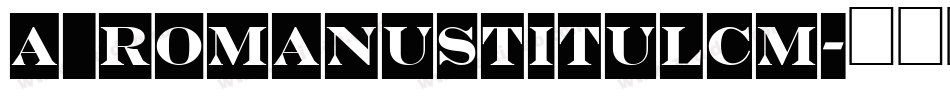 a_RomanusTitulCm字体转换