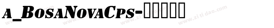 a_BosaNovaCps字体转换