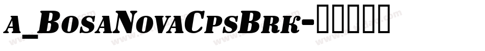 a_BosaNovaCpsBrk字体转换