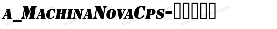 a_MachinaNovaCps字体转换