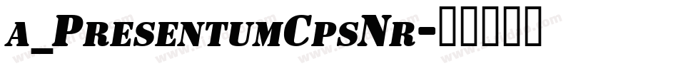 a_PresentumCpsNr字体转换