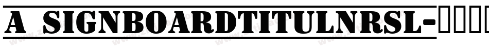 a_SignboardTitulNrSl字体转换