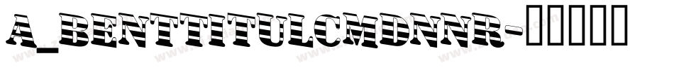 a_BentTitulCmDnNr字体转换
