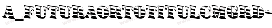 a_FuturaOrtoTitulCmGrd字体转换