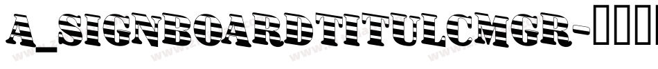 a_SignboardTitulCmGr字体转换