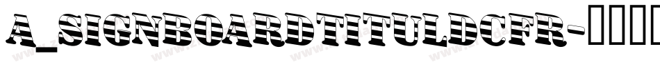 a_SignboardTitulDcFr字体转换