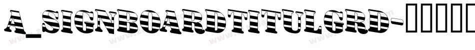 a_SignboardTitulGrd字体转换