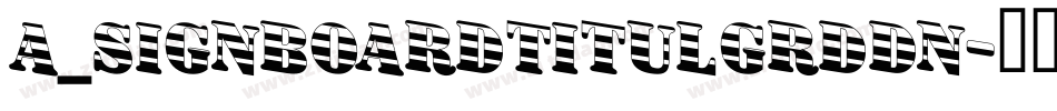 a_SignboardTitulGrdDn字体转换