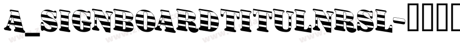 a_SignboardTitulNrSl字体转换