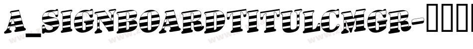 a_SignboardTitulCmGr字体转换