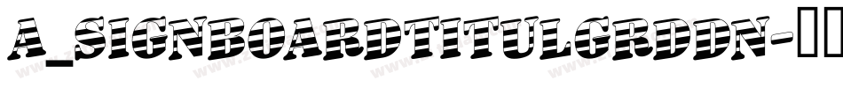 a_SignboardTitulGrdDn字体转换