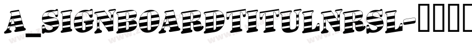 a_SignboardTitulNrSl字体转换