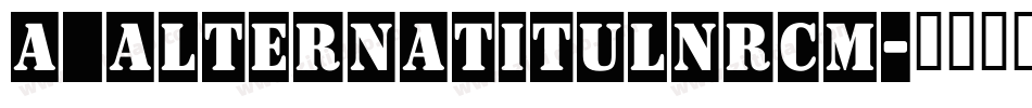 a_AlternaTitulNrCm字体转换