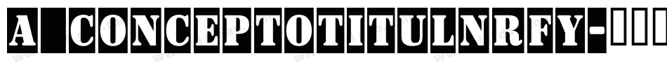 a_ConceptoTitulNrFy字体转换