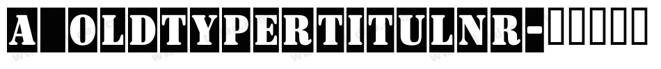 a_OldTyperTitulNr字体转换